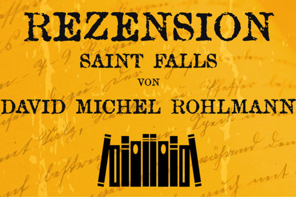 Rezension Saint Falls von David Michel Rohlmann