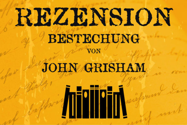 Rezension Bestechung von John Grisham