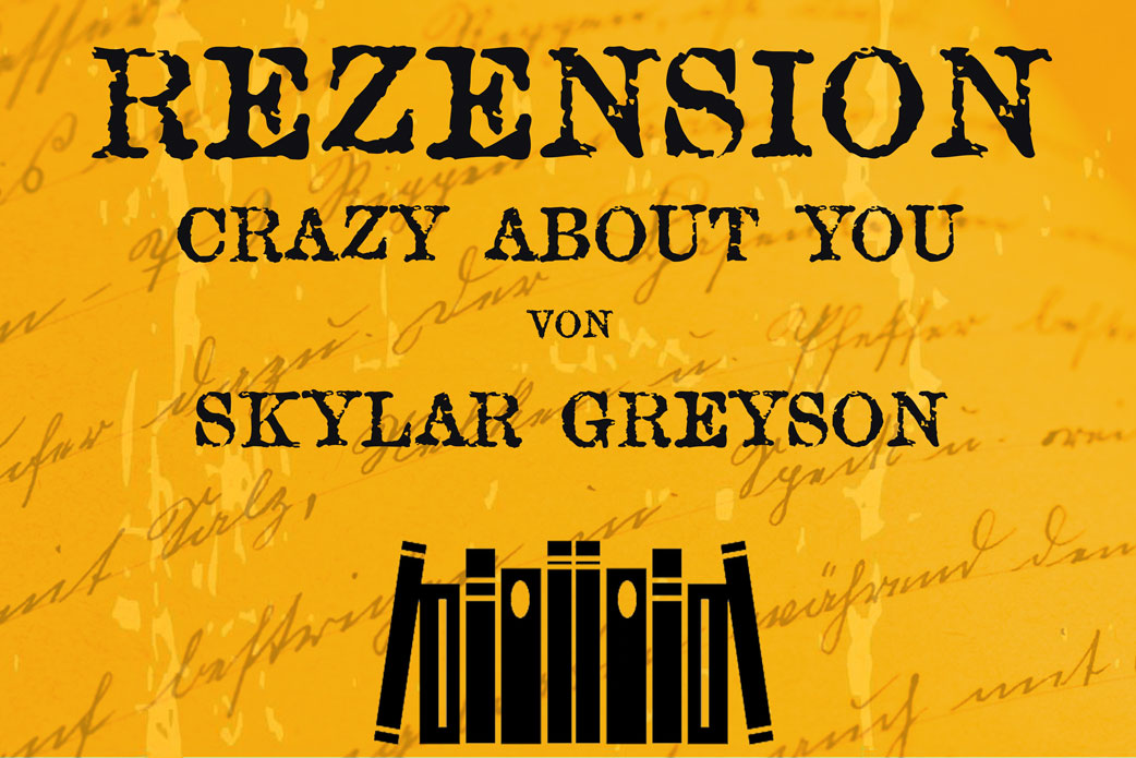 Rezension zu Crazy about you von Skylar Grayson