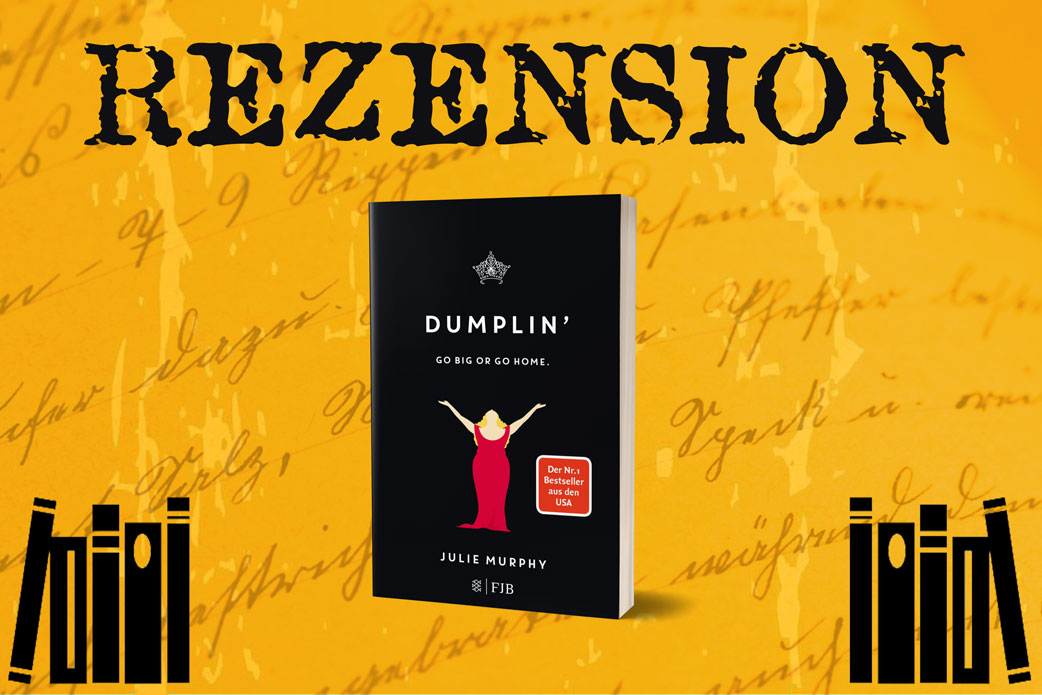 Rezension Dumplin' von Julie Murphy mit Buchcover zwischen Bücherstapeln