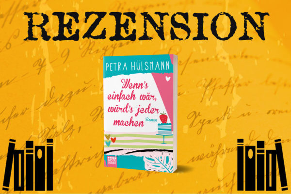 Rezension zu Wenn's einfach wär, würd's jeder machen von Petra Hülsmann