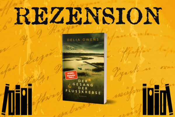 Rezension zu Der Gesang der Flusskrebse von Delia Owens