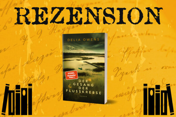 Rezension zu Der Gesang der Flusskrebse von Delia Owens